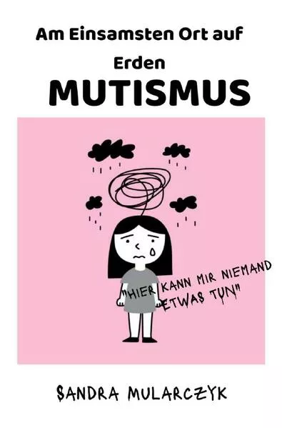 Cover: Autismus/Mutismus/Trauma / MUTISMUS-Am Einsamsten Ort auf Erden
