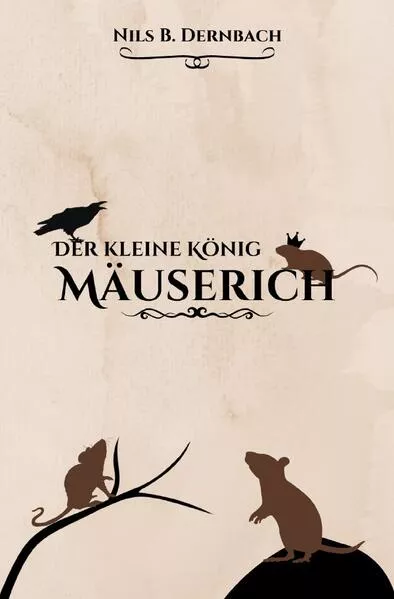 Der kleine König Mäuserich