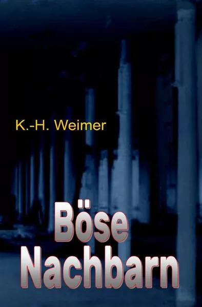 Cover: Weimer-Krimi / Weimer-Krimi 041-059: Böse Nachbarn