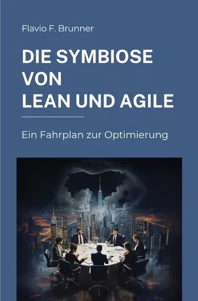 Cover: Die Symbiose von Lean und Agile
