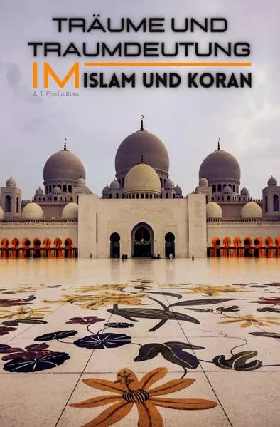 Cover: Träume und Traumdeutung im Islam und Koran