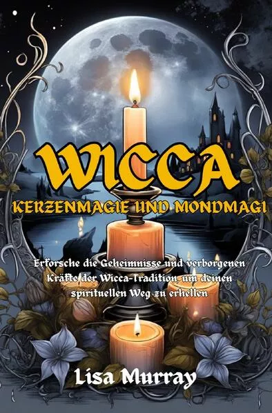 Wicca / Wicca Kerzenmagie und Mondmagie</a>