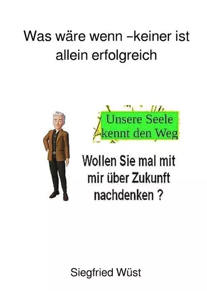 Cover: Was wäre wenn – keiner ist allein erfolgreich