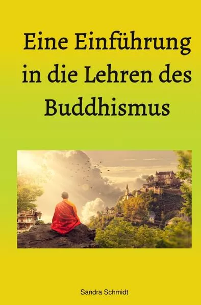 Cover: Eine Einführung in die Lehren des Buddhismus