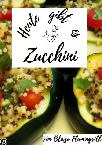 Cover: Heute gibt es / Heute gibt es – Zucchini