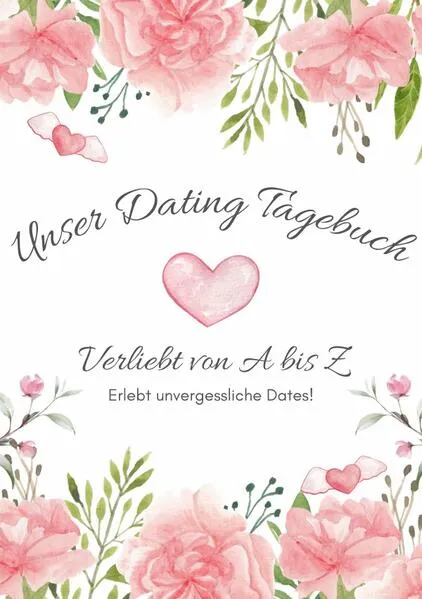 Unser Dating Tagebuch - Verliebt von A bis Z</a>