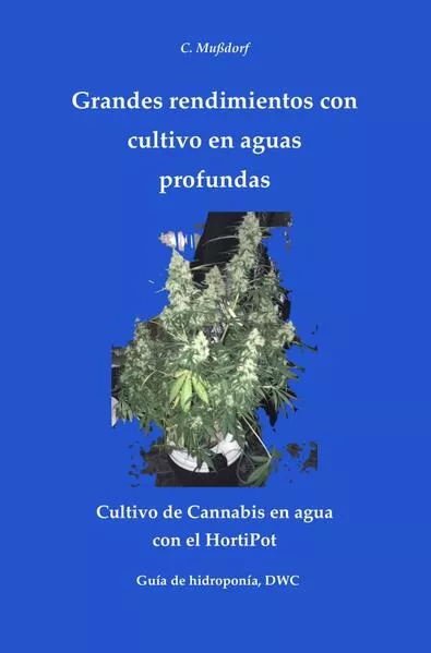 Cover: Grandes rendimientos con cultivo en aguas profundas Cultivo de Cannabis en agua con el HortiPot