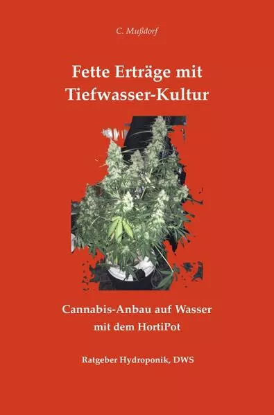 Fette Erträge mit Tiefwasser-Kultur Cannabis-Anbau auf Wasser mit dem HortiPot</a>