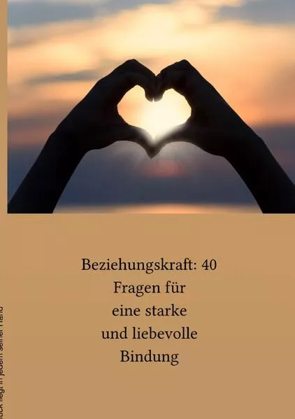 Cover: Beziehungskraft: 40 Fragen für eine starke und liebevolle Bindung