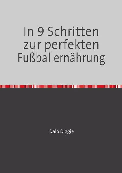 Cover: In 9 Schritten zur perfekten Fußballernährung
