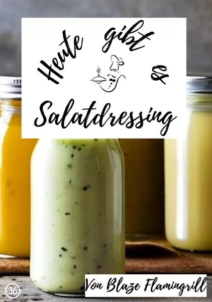 Cover: Heute gibt es / Heute gibt es - Salatdressing