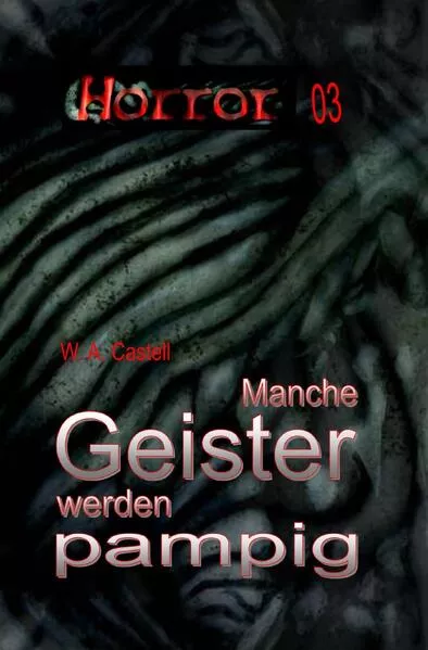 Cover: HORROR Buchausgabe / HORROR 003 Buchausgabe: Manche Geister werden pampig