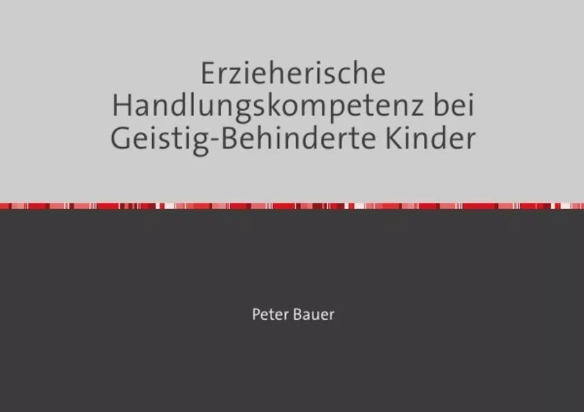 Erzieherische Handlungskompetenz bei Geistig-Behinderte Kinder</a>