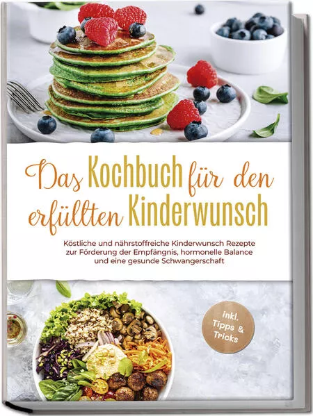 Das Kochbuch für den erfüllten Kinderwunsch: Köstliche und nährstoffreiche Kinderwunsch Rezepte zur Förderung der Empfängnis, hormonelle Balance und eine gesunde Schwangerschaft - inkl. Tipps & Tricks</a>