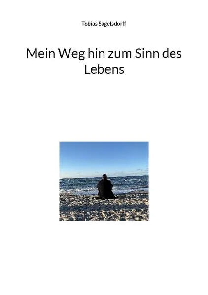Cover: Mein Weg hin zum Sinn des Lebens