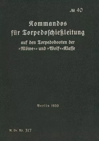 Cover: M.Dv.Nr. 317 Kommandos für Torpedoschießleitung auf Torpedobooten