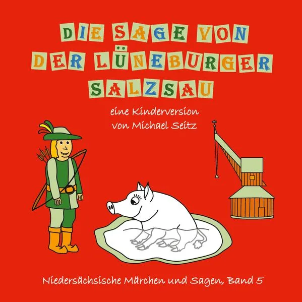 Cover: Die Sage von der Lüneburger Salzsau