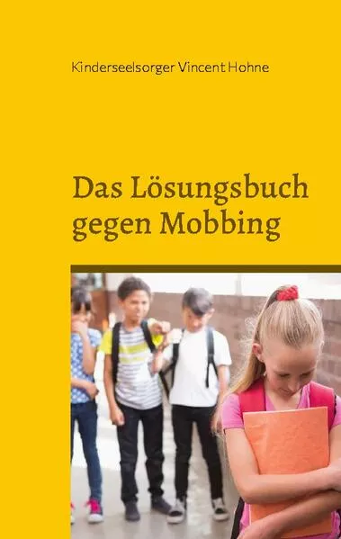 Cover: Das Lösungsbuch gegen Mobbing