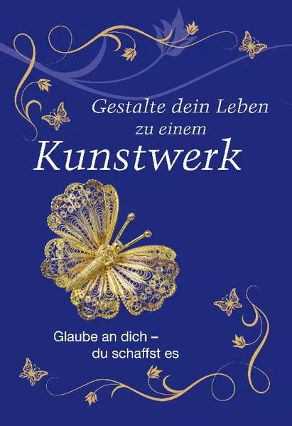 Cover: Gestalte dein Leben zu einem Kunstwerk