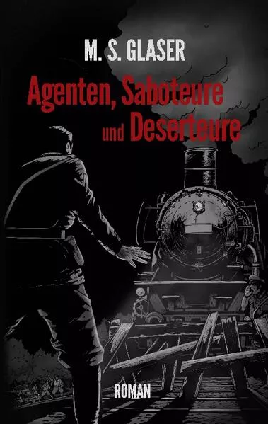 Cover: Agenten, Saboteure und Deserteure