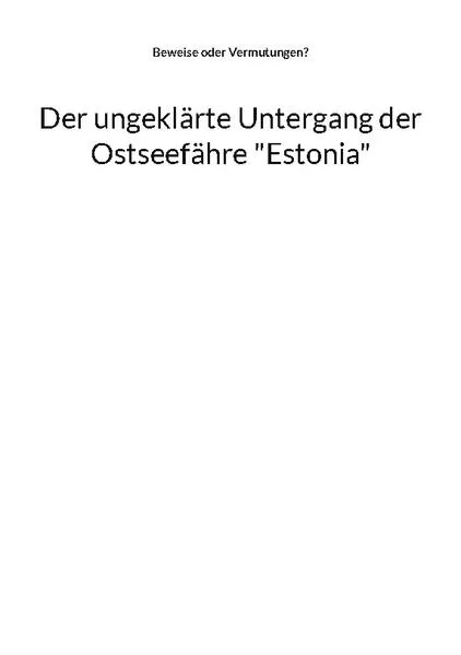 Cover: Der ungeklärte Untergang der Ostseefähre "Estonia"