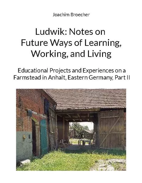 Cover: Ludwik: Notes on Future Ways of Learning, Working, and Living