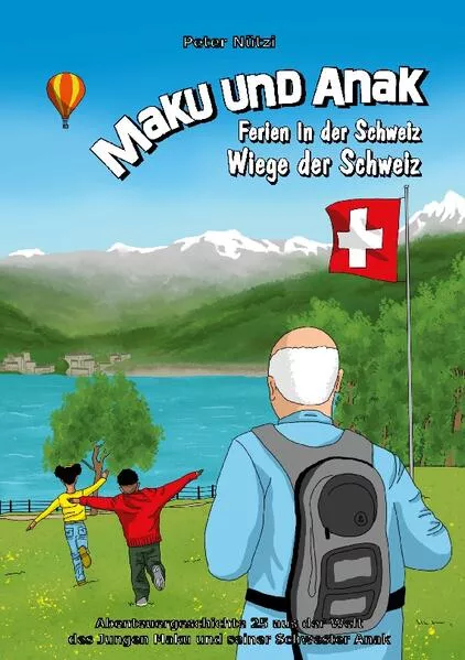 Cover: Maku und Anak Ferien in der Schweiz Wiege der Schweiz
