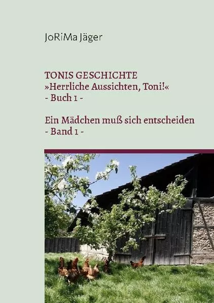 TONIS GESCHICHTE »Herrliche Aussichten, Toni!«, Band 1</a>