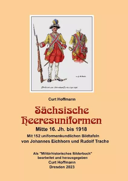 Cover: Sächsische Heeresuniformen Mitte 16. Jh. bis 1918