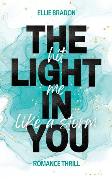 Cover: THE LIGHT IN YOU - Hit Me Like A Storm