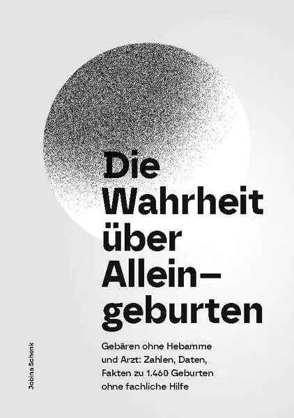 Cover: Die Wahrheit über Alleingeburten