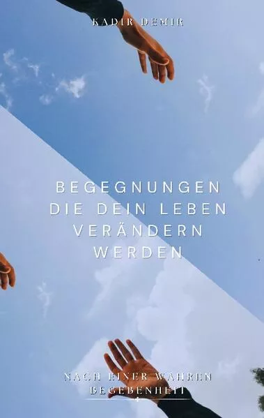 Cover: Begegnungen, die dein Leben verändern werden