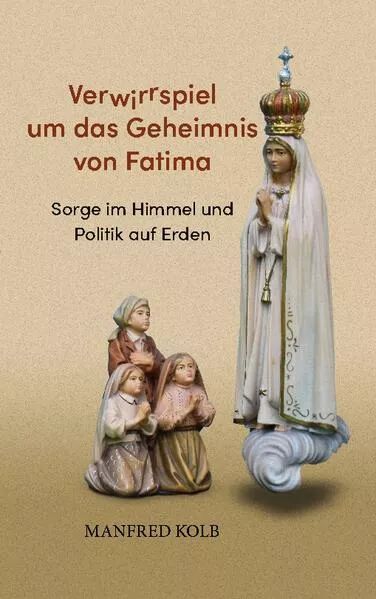 Cover: Verwirrspiel um das Geheimnis von Fatima