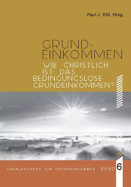 Cover: Wie christlich ist ein Bedingungsloses Grundeinkommen?