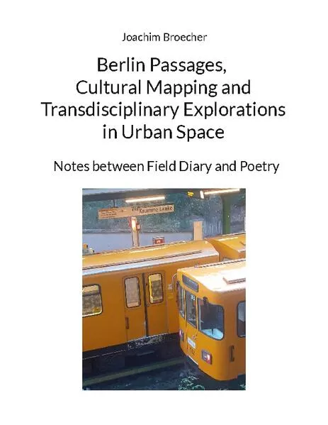 Cover: Berlin Passages, Cultural Mapping and Transdisciplinary Explorations in Urban Space