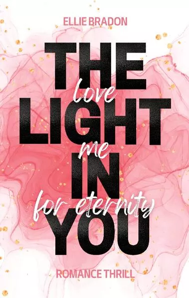Cover: THE LIGHT IN YOU - Love Me For Eternity