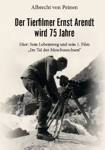 Cover: Der Tierfilmer Ernst Arendt wird 75 Jahre