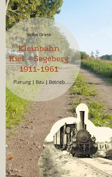 Cover: Kleinbahn Kiel Segeberg 1911-1961
