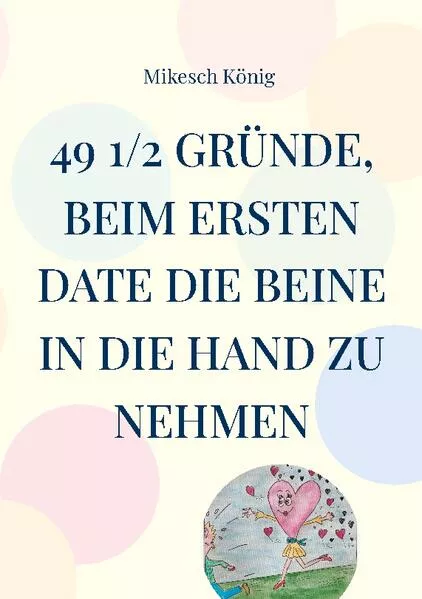 Cover: 49 1/2 Gründe, beim ersten Date die Beine in die Hand zu nehmen