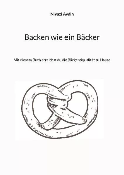 Cover: Backen wie ein Bäcker