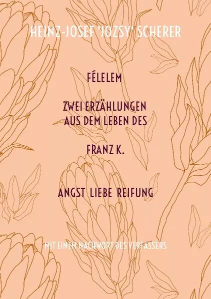 Cover: FÉLELEM Zwei Erzählungen aus dem Leben des Franz K.
