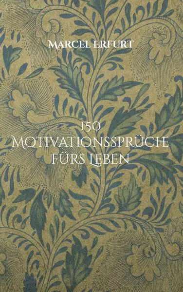Cover: 150 Motivationssprüche fürs Leben
