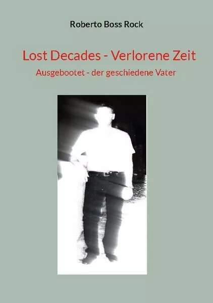 Cover: Lost Decades - Verlorene Zeit