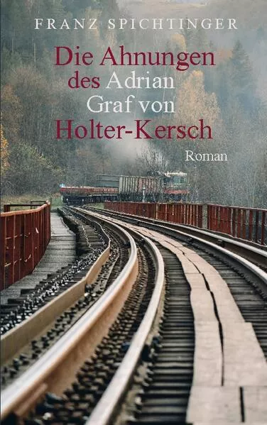 Cover: Die Ahnungen des Adrian Graf von Holter-Kersch