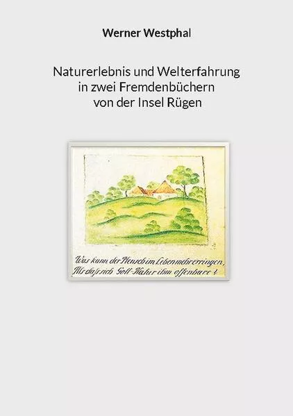 Cover: Naturerlebnis und Welterfahrung in zwei Fremdenbüchern von der Insel Rügen