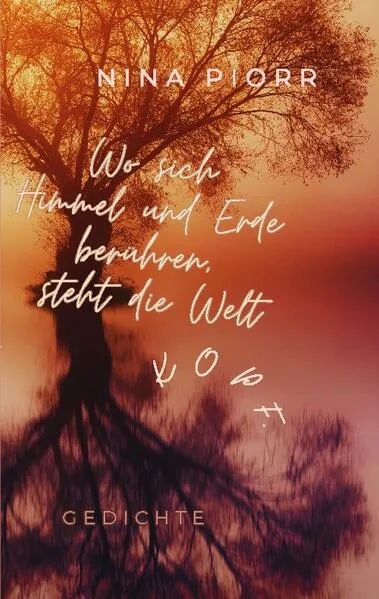 Cover: Wo sich Himmel und Erde berühren, steht die Welt Kopf.