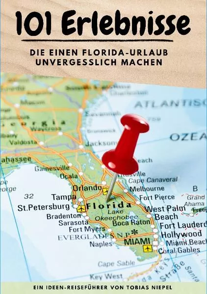 Cover: 101 Erlebnisse, die einen Florida-Urlaub unvergesslich machen