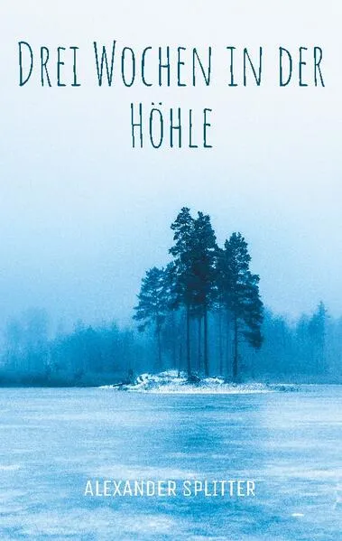 Cover: Drei Wochen in der Höhle