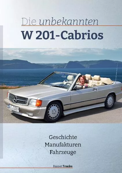 Cover: Die unbekannten W201 Cabrios