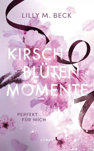 Cover: Kirschblütenmomente - Perfekt für mich